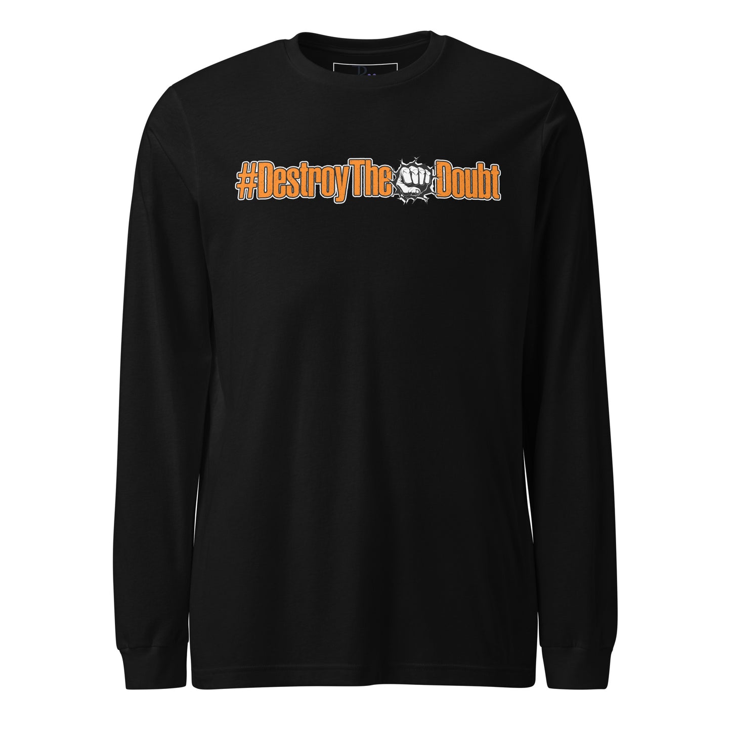 Destroy The Doubt Long Sleeve Tee