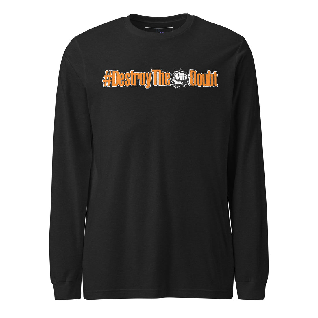 Destroy The Doubt Long Sleeve Tee