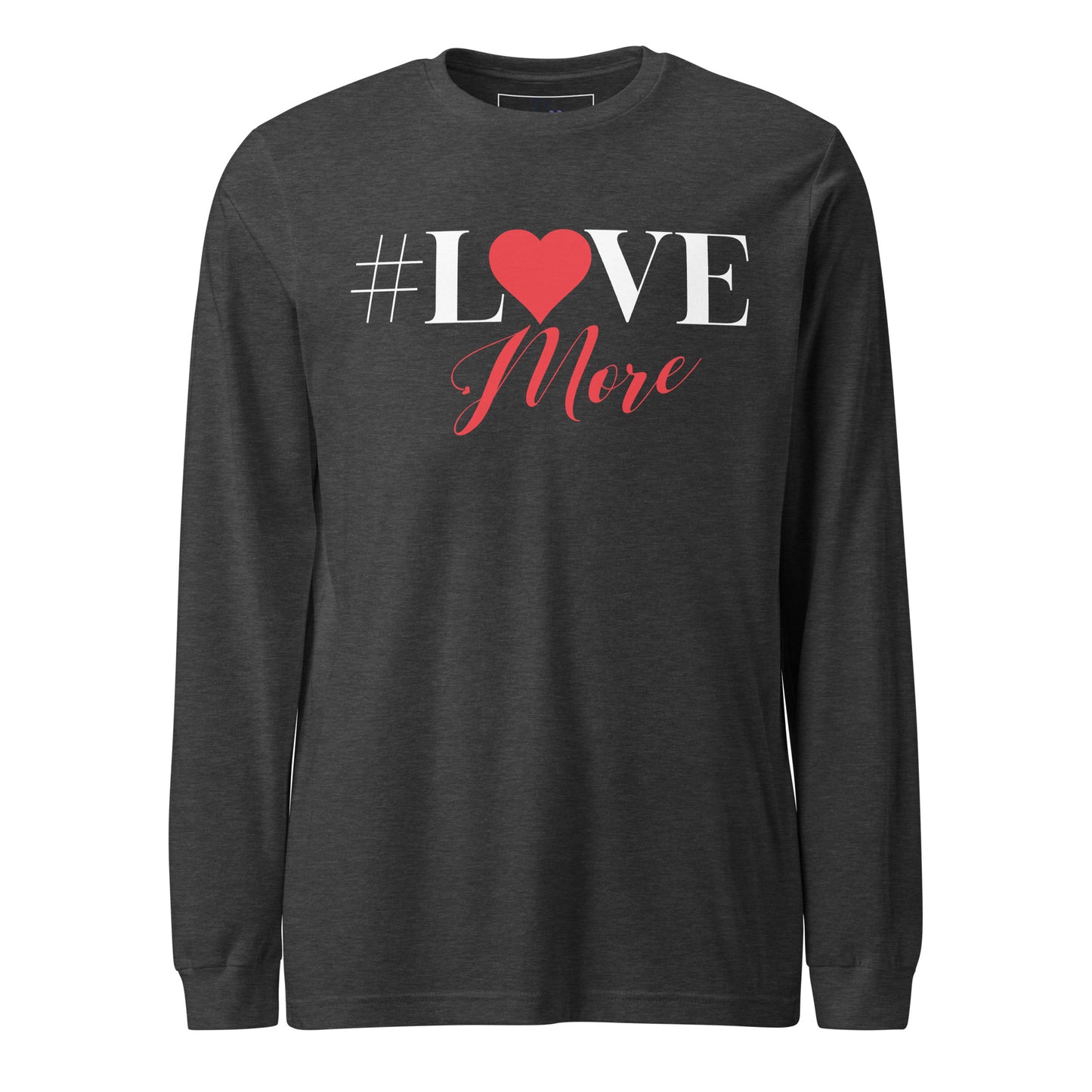 Love More Long Sleeve Tee