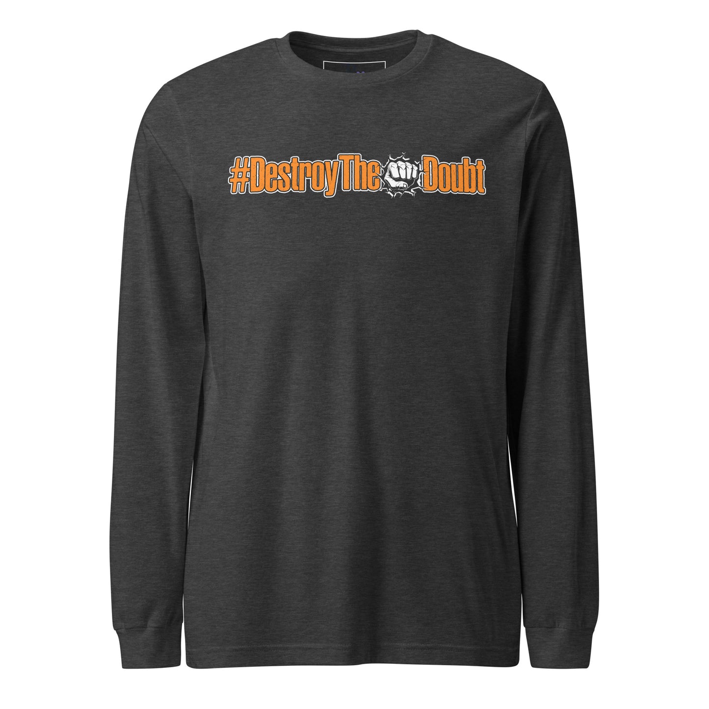 Destroy The Doubt Long Sleeve Tee
