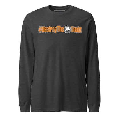Destroy The Doubt Long Sleeve Tee