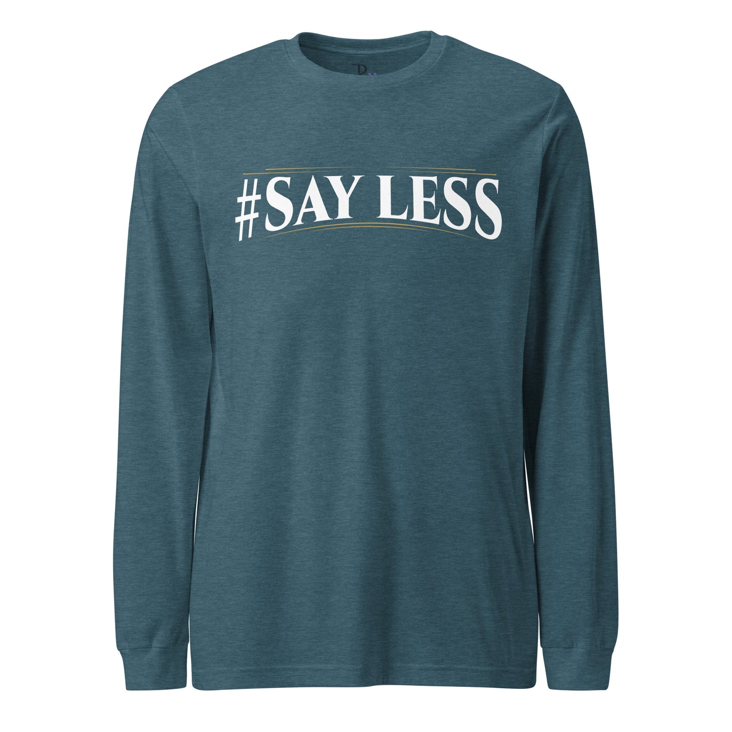 Sayless Long Sleeve Tee