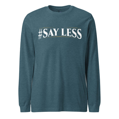 Sayless Long Sleeve Tee