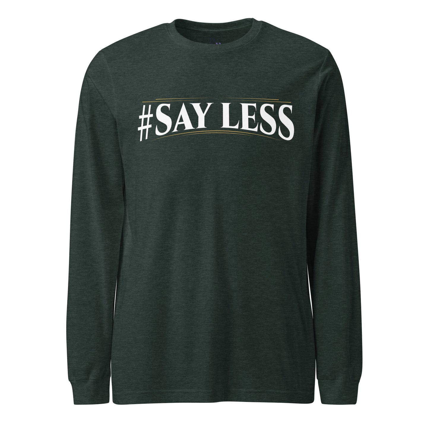 Sayless Long Sleeve Tee