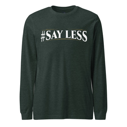 Sayless Long Sleeve Tee
