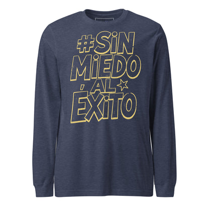 Sin Miedo Al Exito Long Sleeve Tee
