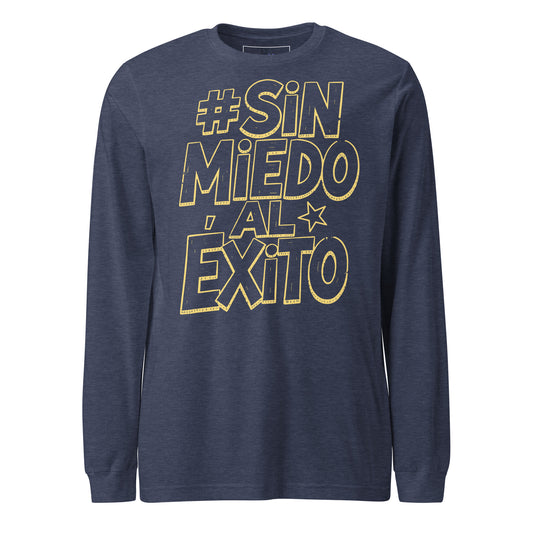 Sin Miedo Al Exito Long Sleeve Tee