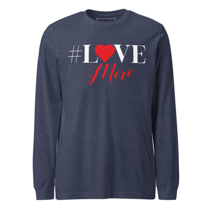 Love More Long Sleeve Tee