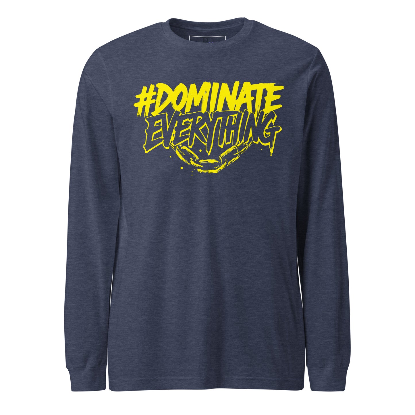 Dominate Everything Long Sleeve Tee