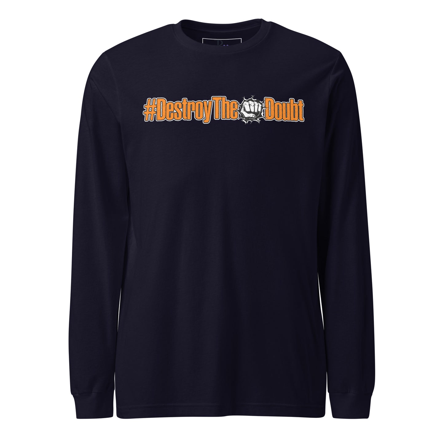 Destroy The Doubt Long Sleeve Tee