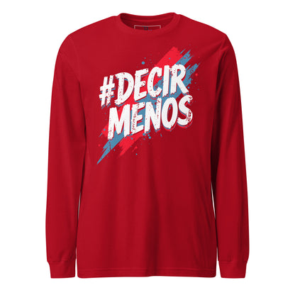 Decir Menos Long Sleeve Tee