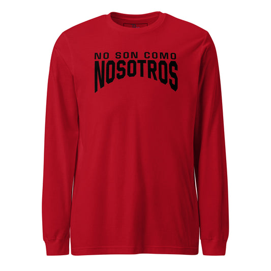 Non Son Como Nosotros Long Sleeve Tee