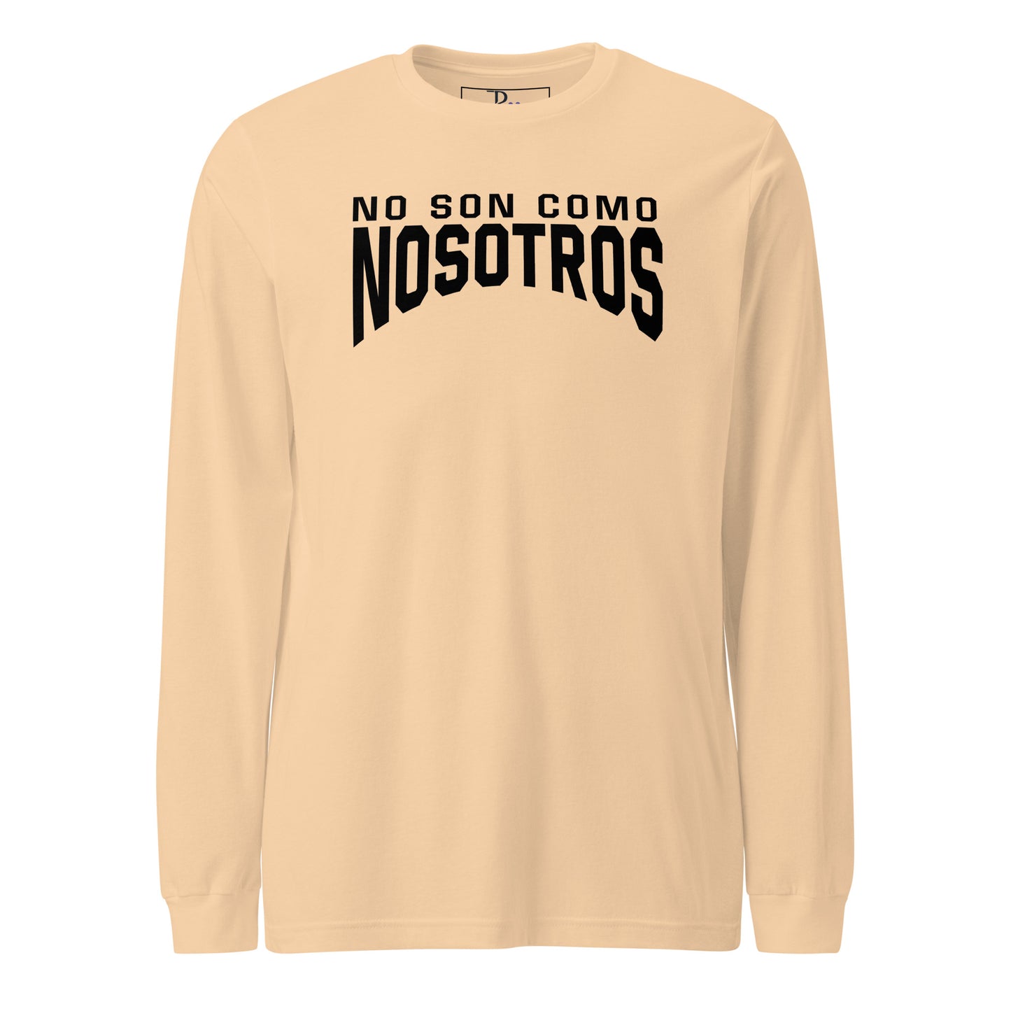 Non Son Como Nosotros Long Sleeve Tee