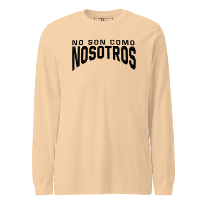 Non Son Como Nosotros Long Sleeve Tee