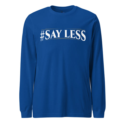 Sayless Long Sleeve Tee