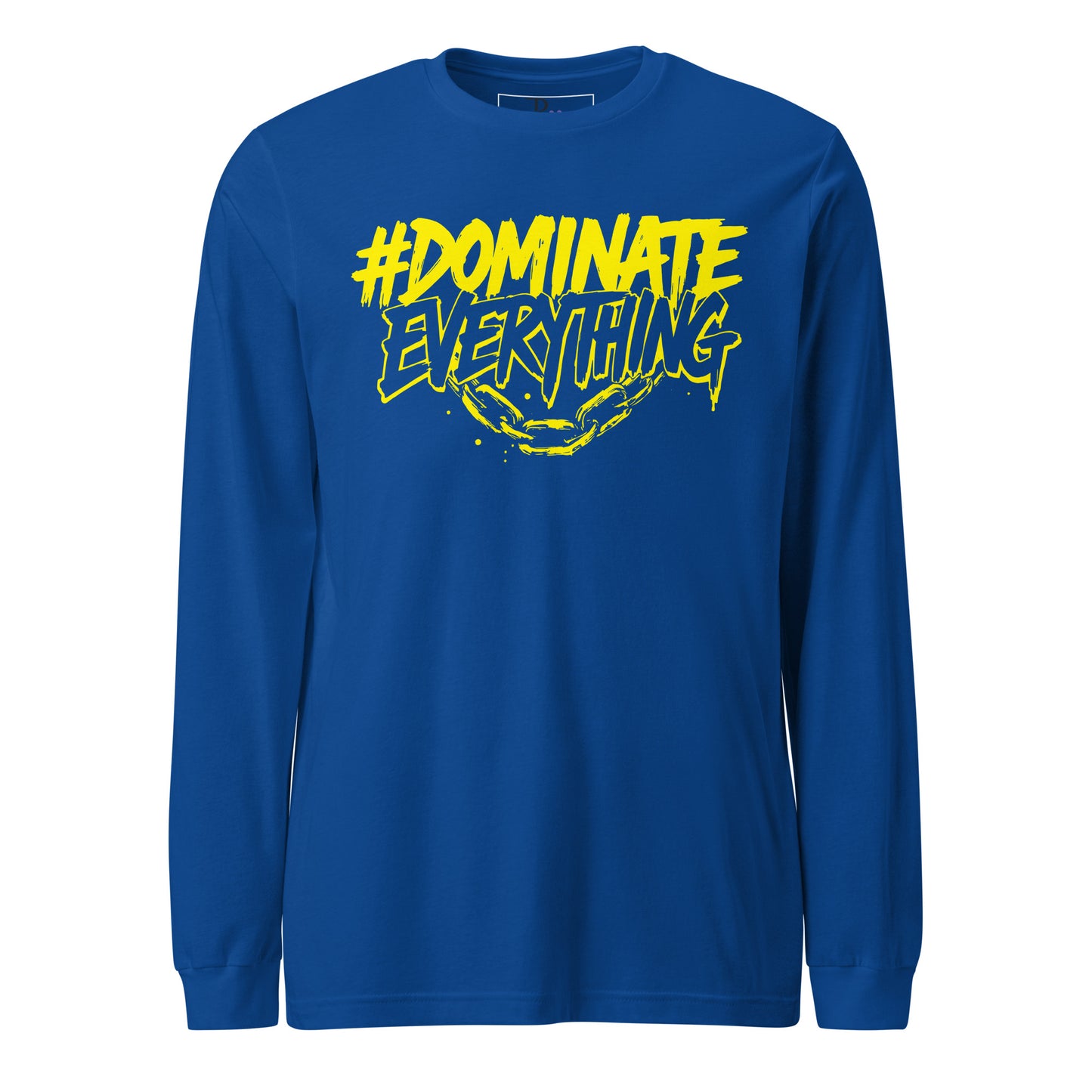 Dominate Everything Long Sleeve Tee