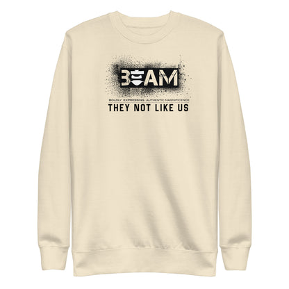 Beam They Not Like Us Sweatshirt