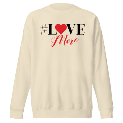Love More Signature Sweatshirt