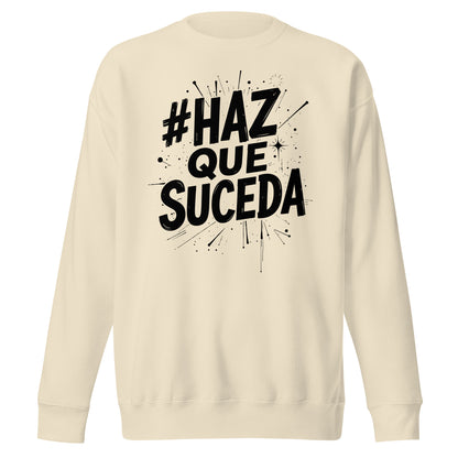 Haz Que Suceda Signature Sweatshirt