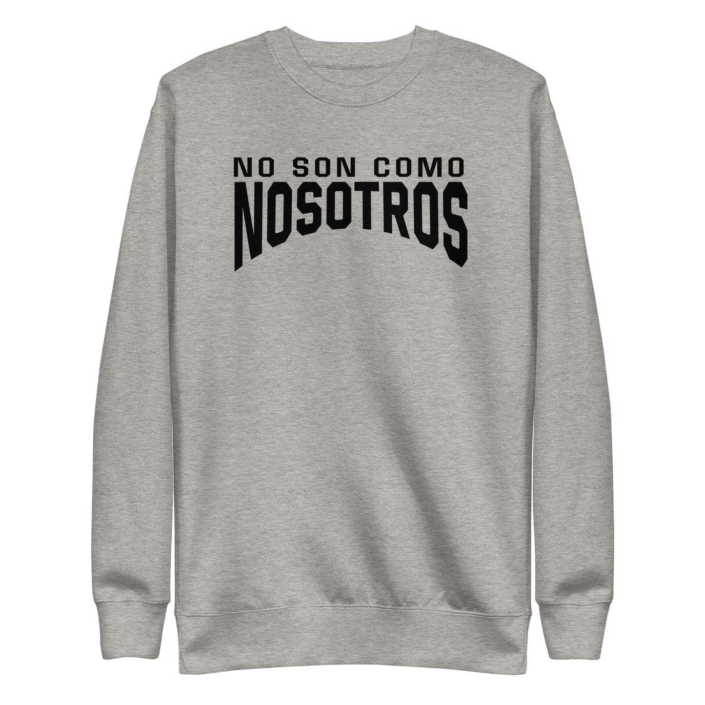 Non Son Como Nosotros Sweatshirt