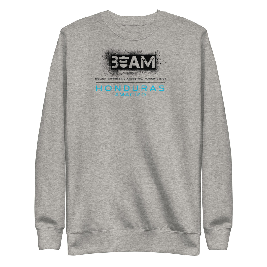 Beam Honduraz #MACIZO Signature Sweatshirt