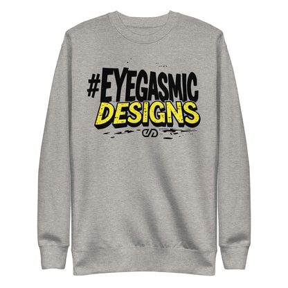 Eyegasmic Designs Signature Premium Sweatshirt