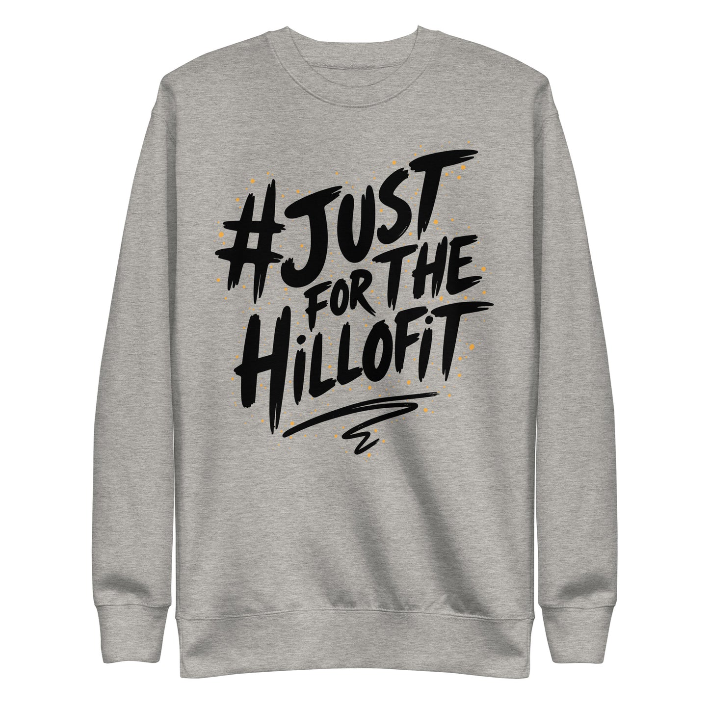Just Hillofit Signature Premium Sweatshirt