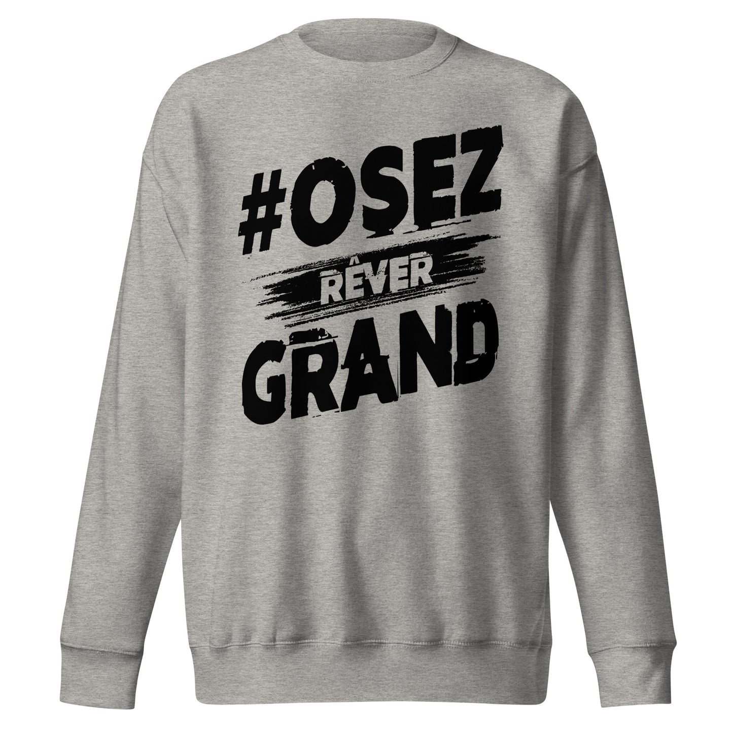 Osez Rever Grand Signature Sweatshirt
