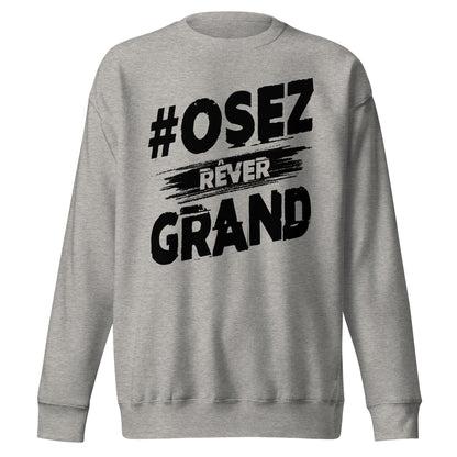 Osez Rever Grand Signature Sweatshirt