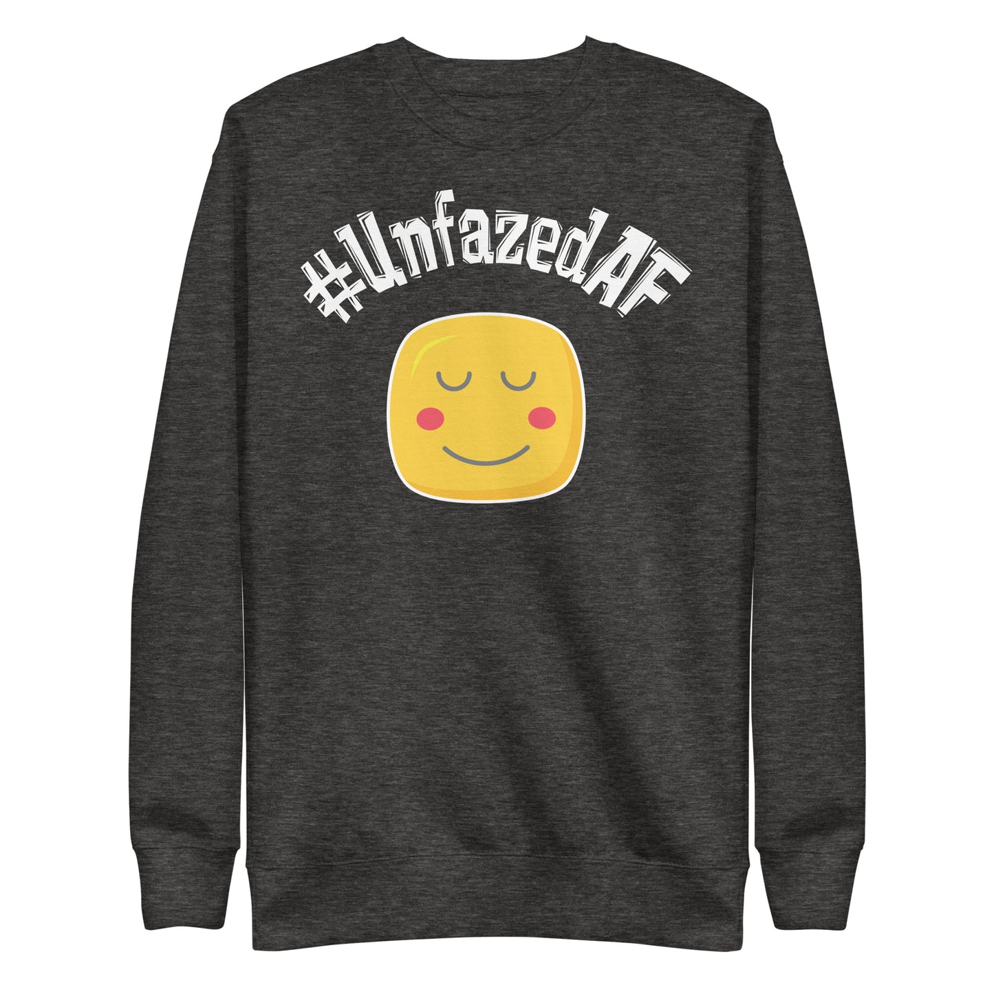 Unfazedaf Premium Sweatshirt