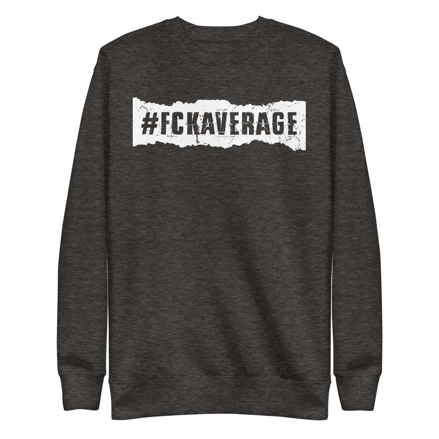 Fckaverage Premium Sweatshirt