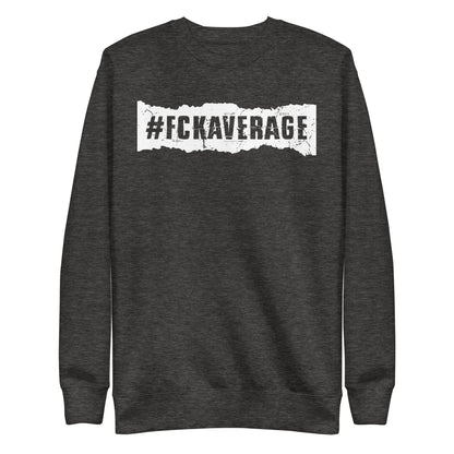 Fckaverage Premium Sweatshirt