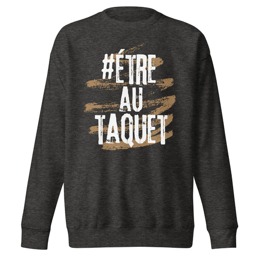 Etre Au Taquet Sweatshirt