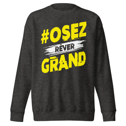 Osez Rever Grand Sweatshirt