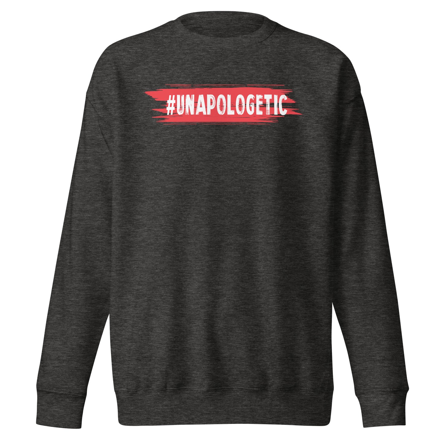 Unapologetic Sweatshirt
