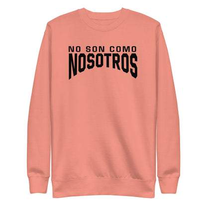 Non Son Como Nosotros Sweatshirt