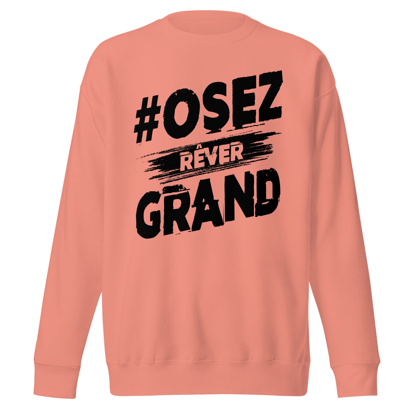 Osez Rever Grand Signature Sweatshirt