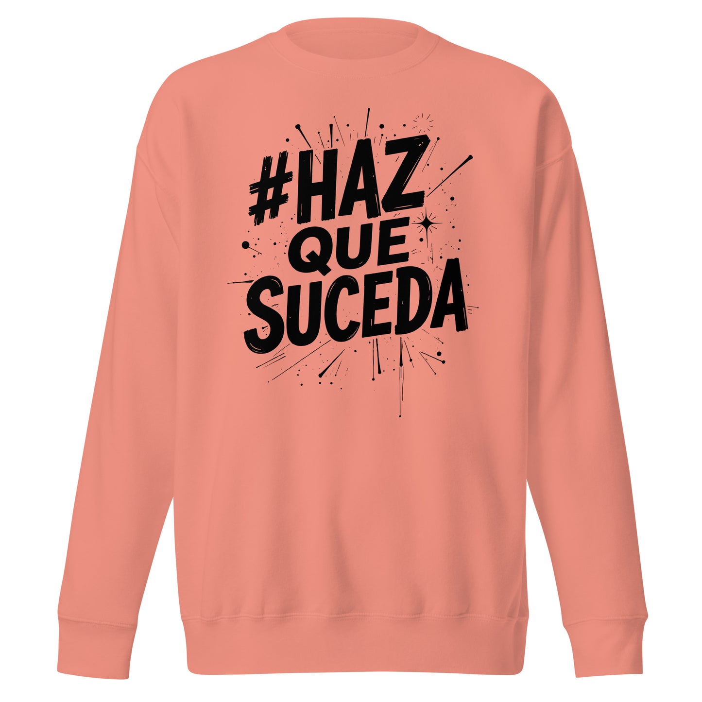 Haz Que Suceda Signature Sweatshirt
