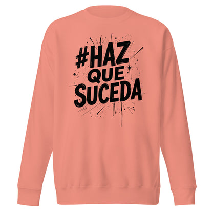 Haz Que Suceda Signature Sweatshirt
