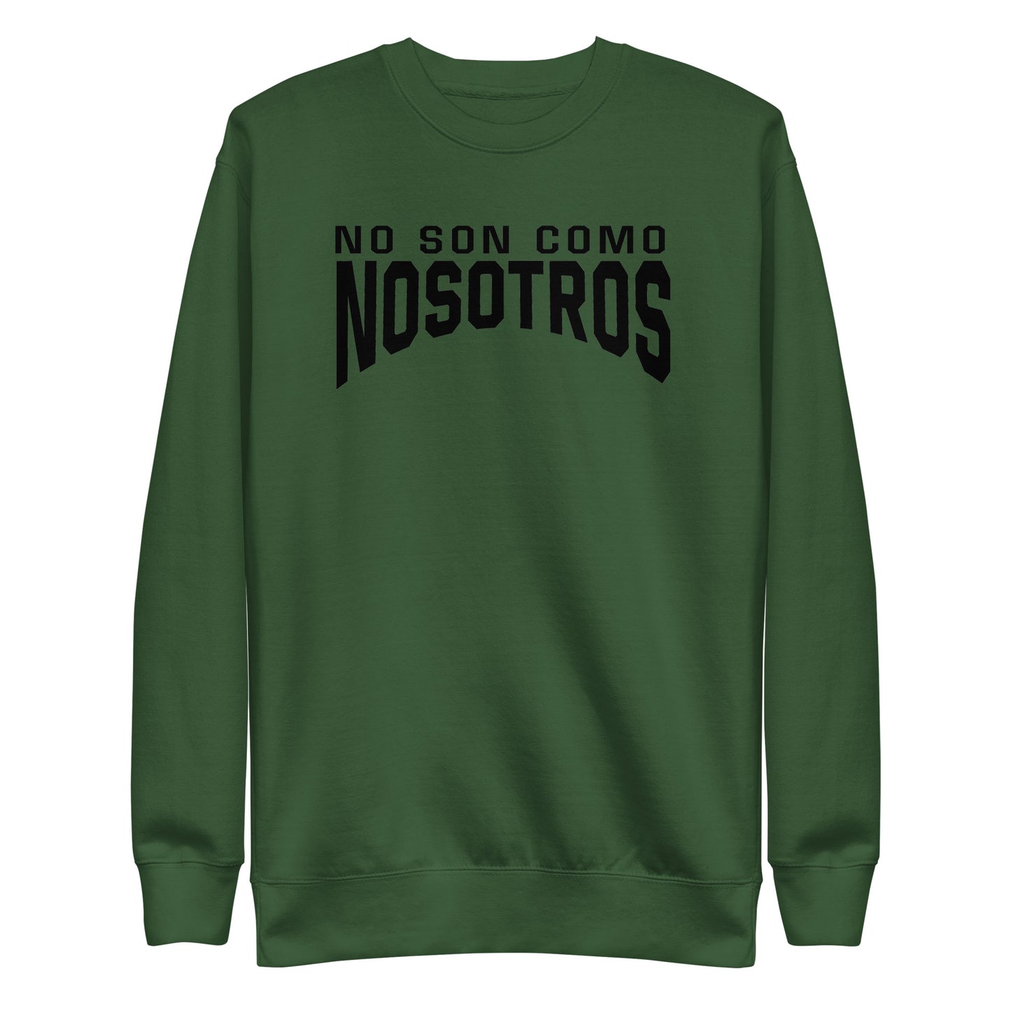 Non Son Como Nosotros Sweatshirt