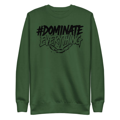 Dominate Everything Signature Premium Sweatshirt