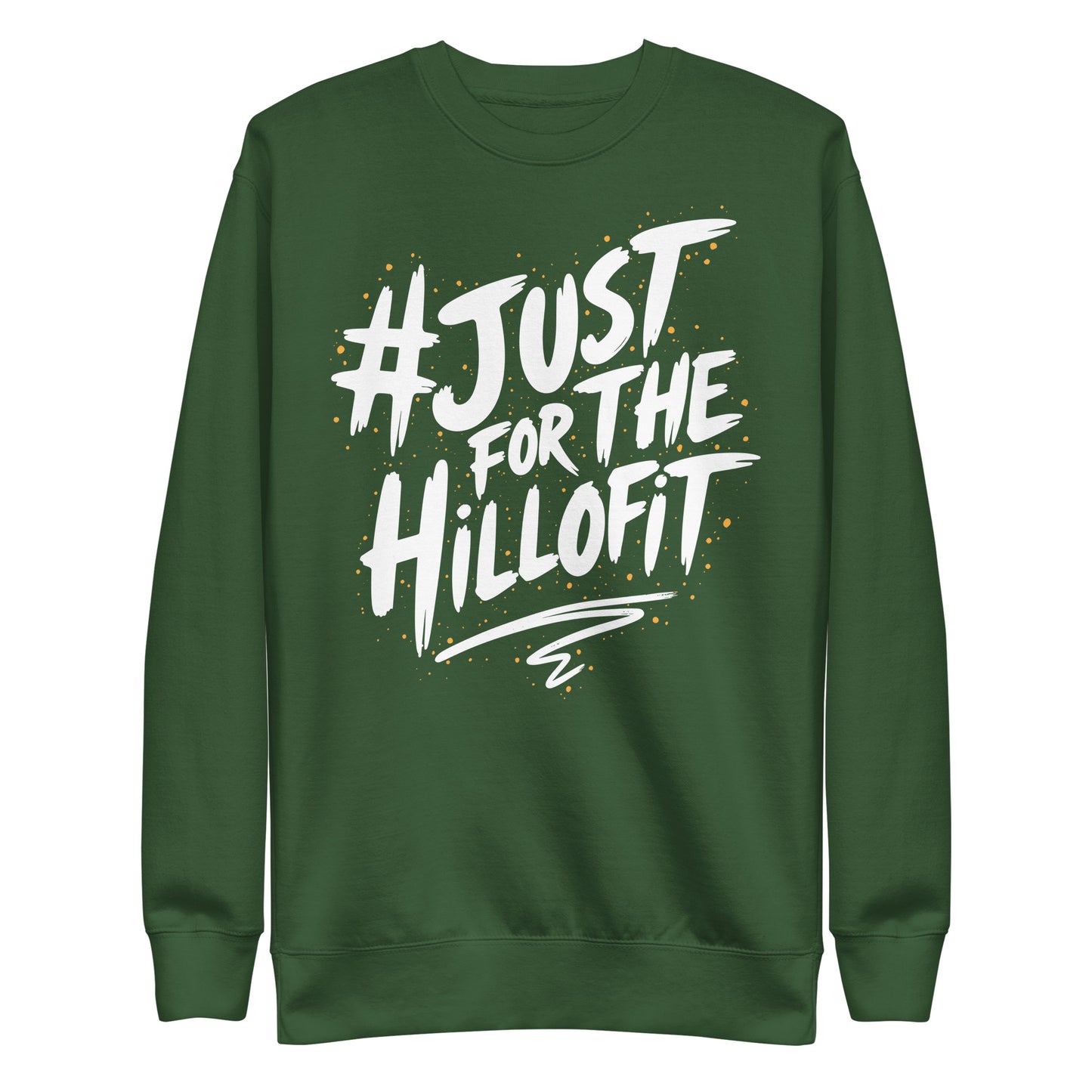 Just Hillofit Premium Sweatshirt