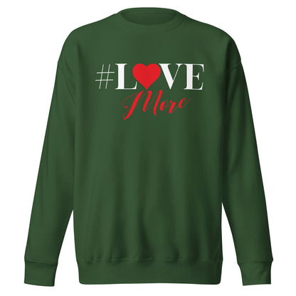 Love More Sweatshirt