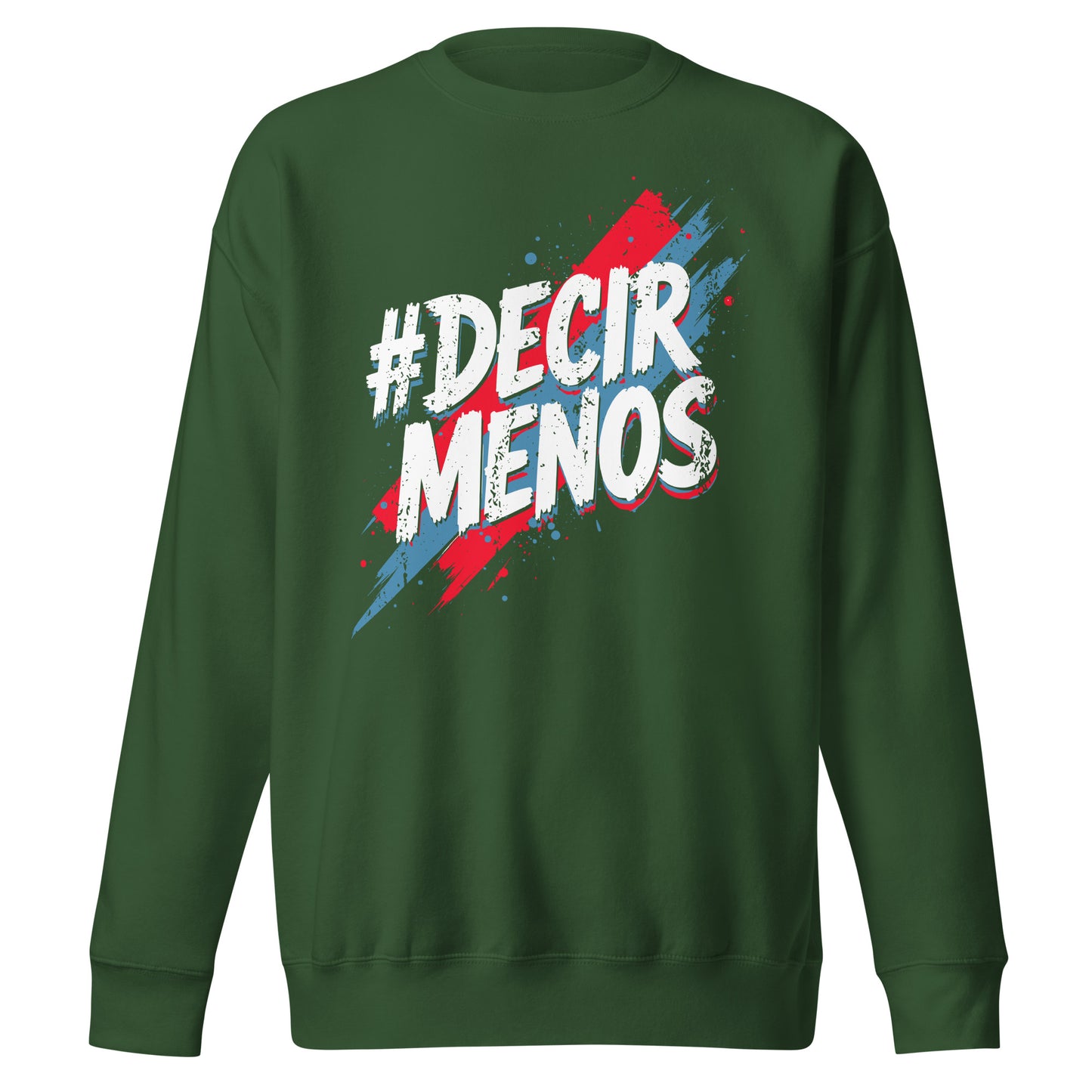Decir Menos Sweatshirt