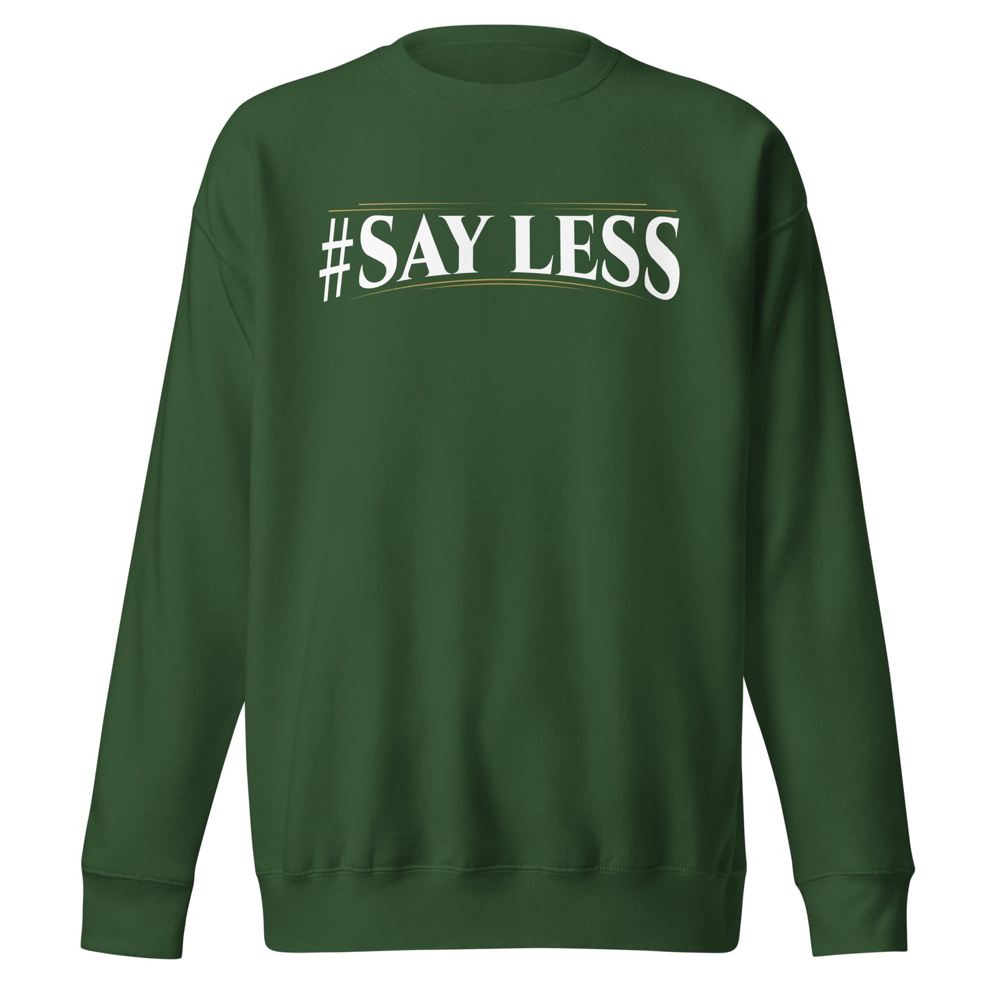 Sayless Sweatshirt