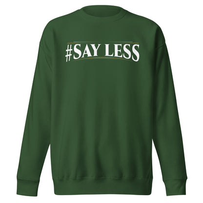Sayless Sweatshirt
