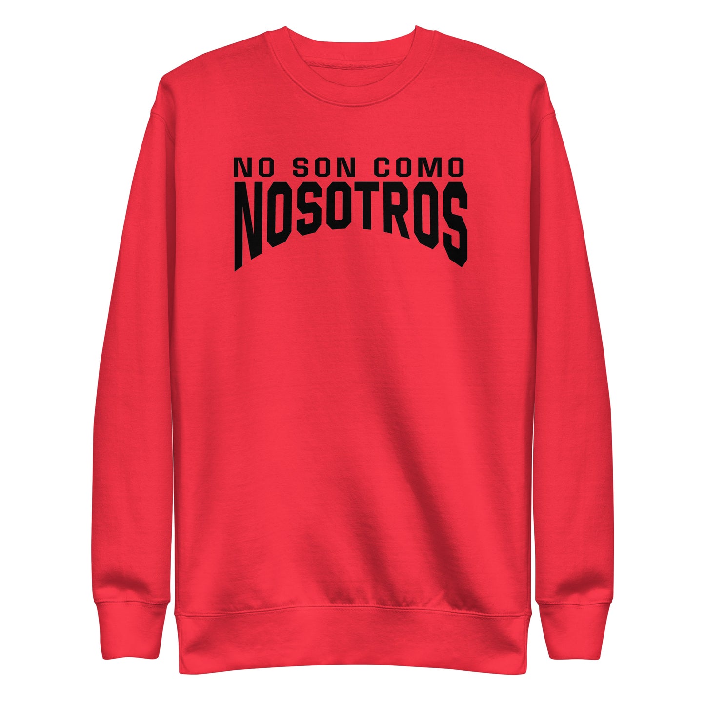 Non Son Como Nosotros Sweatshirt