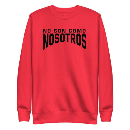 Non Son Como Nosotros Sweatshirt