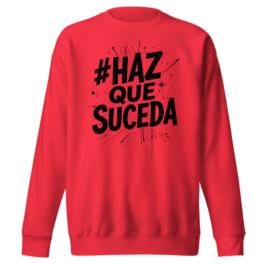 Haz Que Suceda Signature Sweatshirt
