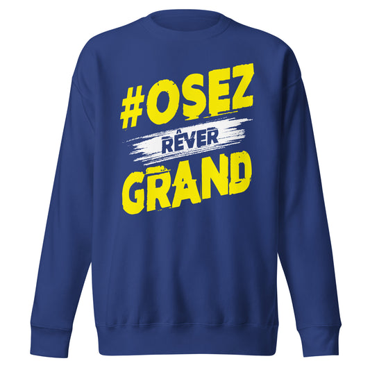 Osez Rever Grand Sweatshirt